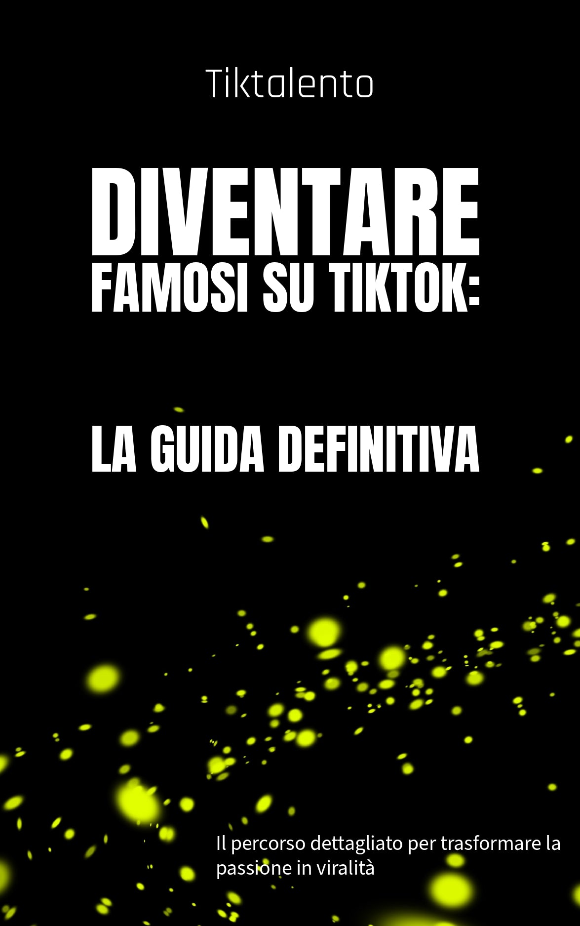 Diventa Virale – La Guida Completa per Crescere su TikTok nel 2025